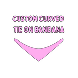 Custom Curved Tie On Bandana
